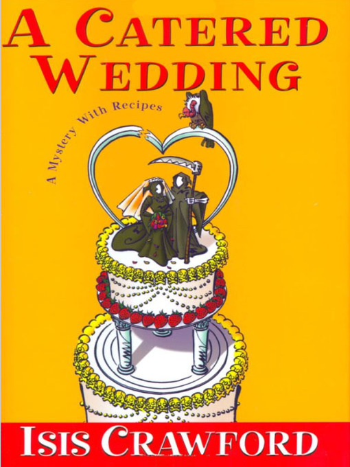Title details for A Catered Wedding by Isis Crawford - Available
